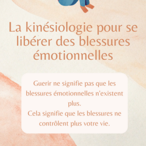 Se libérer des blessures émotionnelles avec la kinésiologie